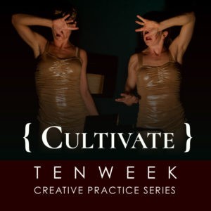 Cultivate  ~ 10 Week Program