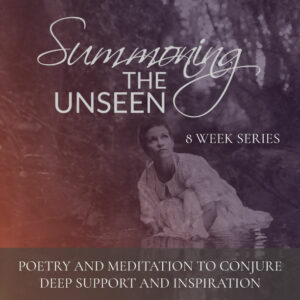 Summoning the Unseen 2022 - 8 Week Series